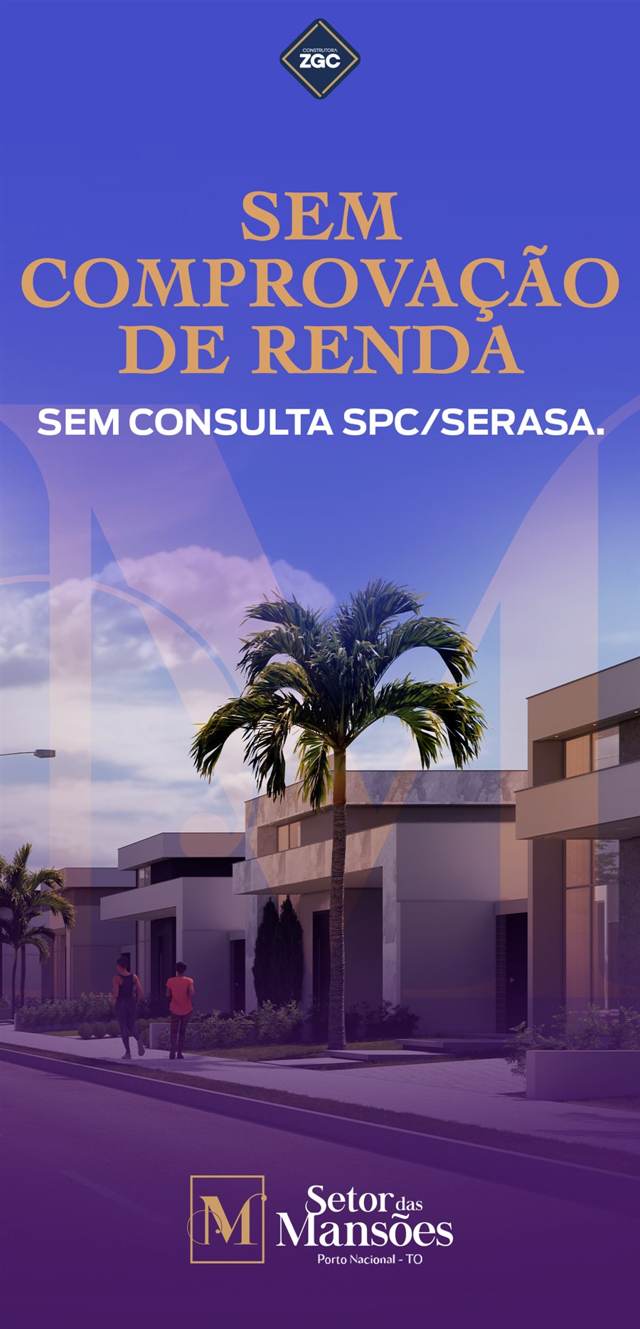 Campanha Setor das Mansões: sem comprovação de renda, sem consulta ao SPC e Serasa